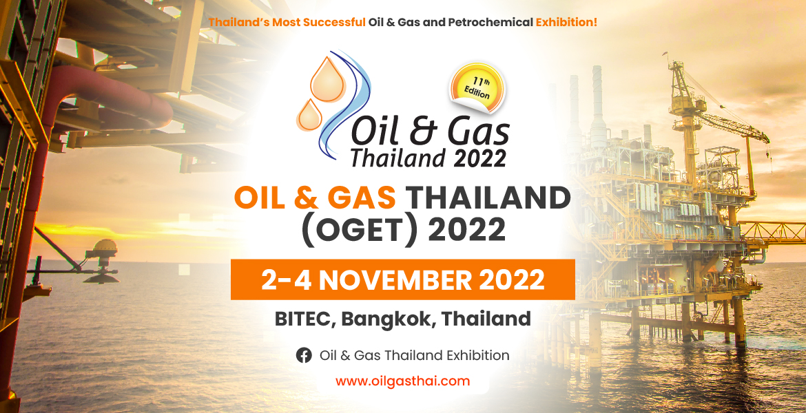 Oil & Gas Thailand (OGET) 2022 Bangkok International Trade