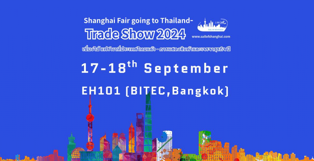 Shanghai Fair going to ThailandTrade Show 2024 Bangkok International